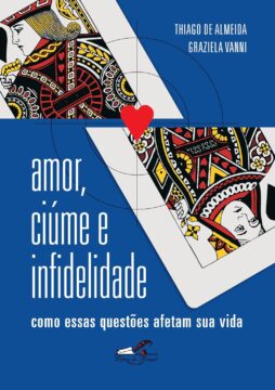 Amor, ciúme e infidelidade: Como essas questões afetam sua vida
